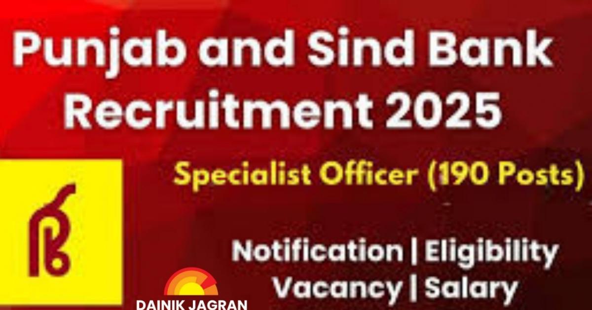 Punjab and Sind Bank Recruitment 2025 – Apply Online for 190 Specialist Officers Posts